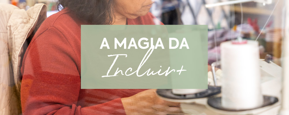 A Magia da INCLUIR+